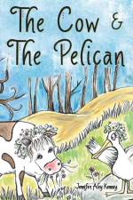 The Cow & the Pelican af Jennifer Aley Kenney