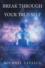 Break Through to Your True Self af Michael Tavella