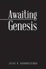 Awaiting Genesis af Jesse R. Kondratenko