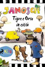 Tigre e Orso in città af Janosch