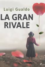 La gran rivale af Luigi Gualdo