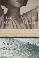 Havet når ikke Napoli af Anna Maria Ortese
