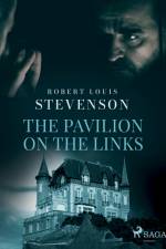 The Pavilion on the Links af Robert Louis Stevenson