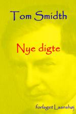Nye digte af Tom Smidth
