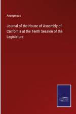 Journal of the House of Assembly of California at the Tenth Session of the Legislature af Anonymous