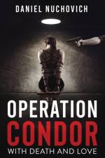 Operation Condor af Daniel I Nuchovich