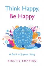 Think Happy, Be Happy af Kirstie Shapiro
