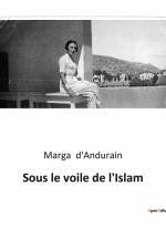 Sous le voile de l'Islam af Marga d'Andurain
