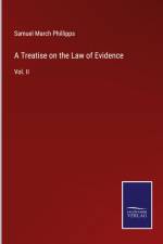A Treatise on the Law of Evidence af Samuel March Phillipps