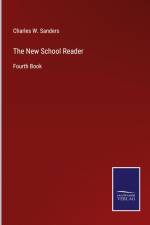 The New School Reader af Charles W. Sanders