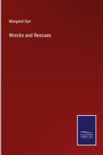 Wrecks and Rescues af Margaret Dye