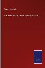 The Selection from the Psalms of David af Charles Bancroft