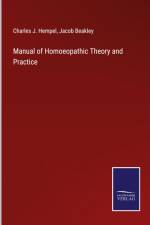 Manual of Homoeopathic Theory and Practice af Charles J. Hempel