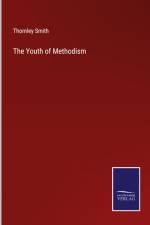 The Youth of Methodism af Thornley Smith
