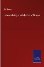 Letters relating to a Collection of Pictures af J. J. Jarves