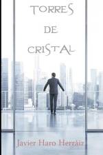 Torres de Cristal af Javier Haro Herraiz