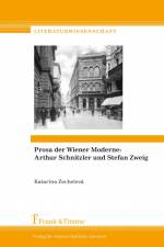 Prosa der Wiener Moderne: Arthur Schnitzler und Stefan Zweig af Katarína Zechelová