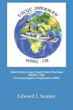 United States Coast Guard Cutter Sherman (WHEC-720) Circumnavigation Deployment 2001 af Edward Leo Semler