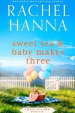 Sweet Tea & Baby Makes Three af Rachel Hanna