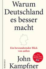 Warum Deutschland es besser macht af John Kampfner