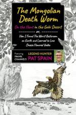 Mongolian Death Worm, The: On the Hunt in the Gobi Desert af Pat Spain