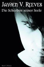 Die Scherben seiner Seele (Hardcover-Ausgabe) af Jayden V. Reeves