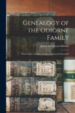 Genealogy of the Odiorne Family: With Notices of Other Families Connected Therewith af James Creighton Odiorne