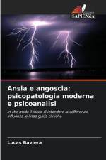 Ansia e angoscia: psicopatologia moderna e psicoanalisi af Lucas Baviera