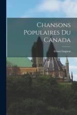 Chansons Populaires Du Canada af Ernest Gagnon