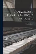 L'Anacrouse dans la musique moderne af Mathis Lussy