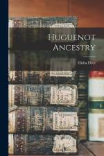 Huguenot Ancestry af Dyer Elisha