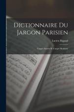 Dictionnaire du Jargon Parisien: L'argot Ancien et L'argot Moderne af Lucien Rigaud