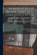 Memoir of Roger Brooke Taney, LL.D., Chief Justice of the Supreme Court of the United States af Samuel Tyler