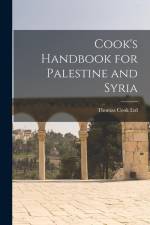 Cook's Handbook for Palestine and Syria af Thomas Cook Ltd