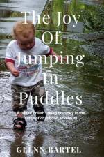 The joy of jumping in puddles af Glenn Bartel