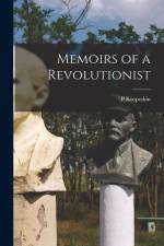 Memoirs of a Revolutionist af P. Kropotkin