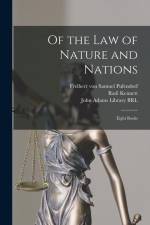 Of the Law of Nature and Nations: Eight Books