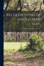 Recollections of an old Man: Seventy Years in Dixie 1827-1897 af David Sullins