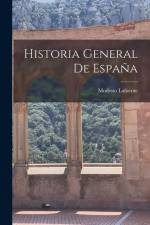 Historia General de España af Modesto Lafuente