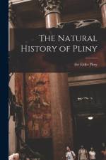The Natural History of Pliny af The Elder Pliny