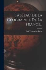 Tableau De La Géographie De La France... af Paul Vidal de la Blache