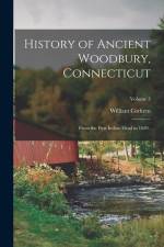 History of Ancient Woodbury, Connecticut: From the First Indian Dead in 1659..; Volume 3 af William Cothren