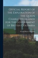Official Report of the Exploration of the Queen Charlotte Islands for the Government of British Columbia af Newton Henry Chittenden