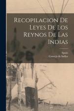 Recopilacion De Leyes De Los Reynos De Las Indias af Spain