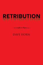 RETRIBUTION af Dave Horn