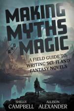 Making Myths and Magic af Shelly Campbell
