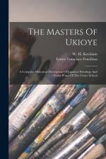 The Masters Of Ukioye: A Complete Historical Description Of Japanese Paintings And Color Prints Of The Genre School af Ernest Francisco Fenollosa