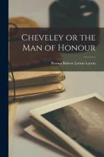 Cheveley or the Man of Honour af Rosina Bulwer Lytton Lytton
