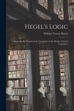 Hegel's Logic: A Book On the Genesis of the Categories of the Mind. a Critical Exposition af William Torrey Harris