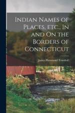 Indian Names of Places, etc., In and On the Borders of Connecticut af James Hammond Trumbull